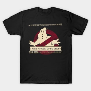 I ain't afraid of no ghost T-Shirt